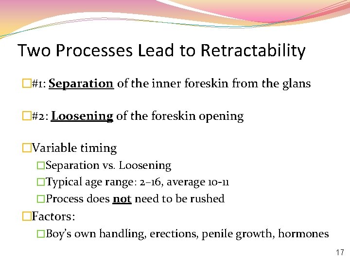 Two Processes Lead to Retractability �#1: Separation of the inner foreskin from the glans