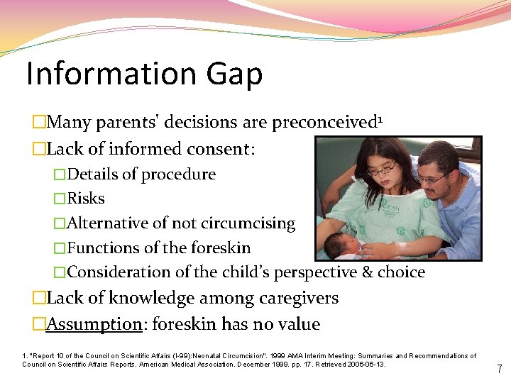 Information Gap �Many parents' decisions are preconceived 1 �Lack of informed consent: �Details of