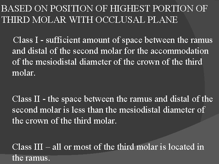 BASED ON POSITION OF HIGHEST PORTION OF THIRD MOLAR WITH OCCLUSAL PLANE Class I