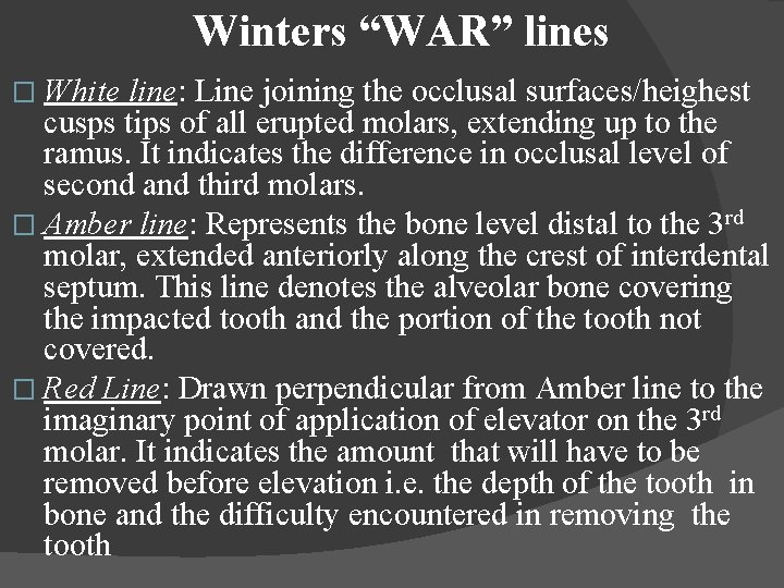 Winters “WAR” lines � White line: Line joining the occlusal surfaces/heighest cusps tips of