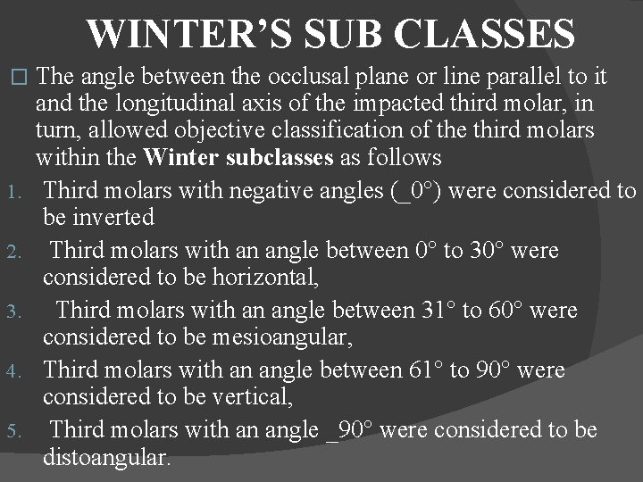 WINTER’S SUB CLASSES � 1. 2. 3. 4. 5. The angle between the occlusal