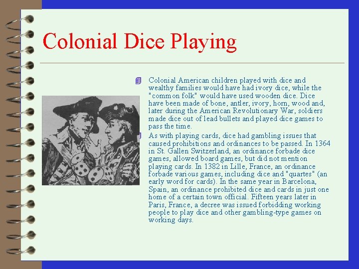 Colonial Dice Playing 4 Colonial American children played with dice and wealthy families would Colonial Dice Playing 4 Colonial American children played with dice and wealthy families would