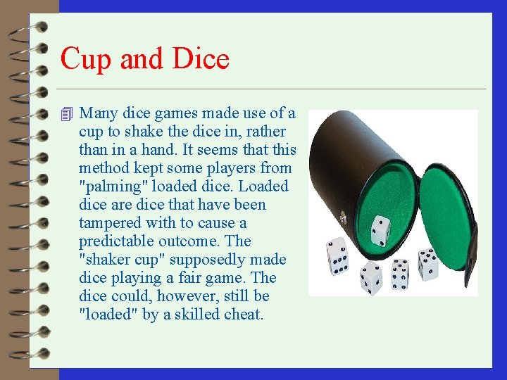 Cup and Dice 4 Many dice games made use of a cup to shake Cup and Dice 4 Many dice games made use of a cup to shake