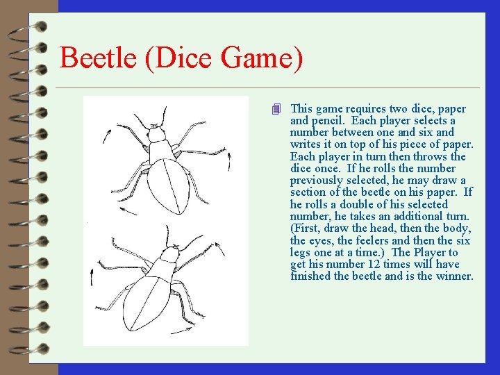 Beetle (Dice Game) 4 This game requires two dice, paper and pencil. Each player Beetle (Dice Game) 4 This game requires two dice, paper and pencil. Each player