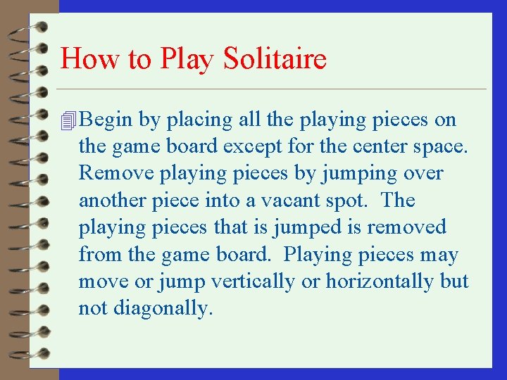 How to Play Solitaire 4 Begin by placing all the playing pieces on the How to Play Solitaire 4 Begin by placing all the playing pieces on the