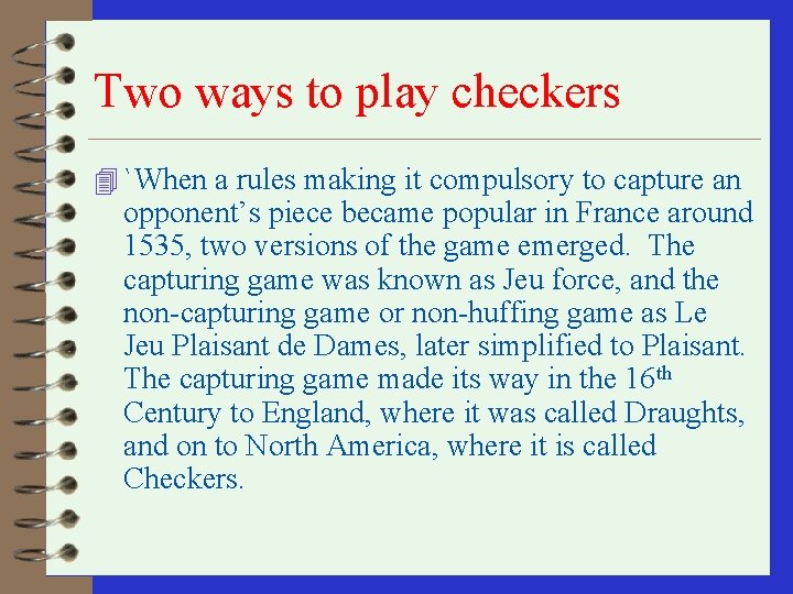 Two ways to play checkers 4 `When a rules making it compulsory to capture Two ways to play checkers 4 `When a rules making it compulsory to capture