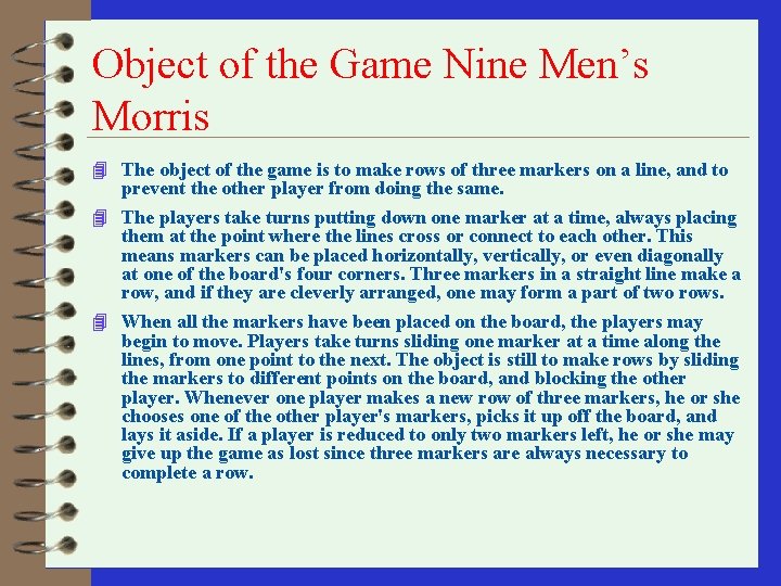 Object of the Game Nine Men’s Morris 4 The object of the game is Object of the Game Nine Men’s Morris 4 The object of the game is