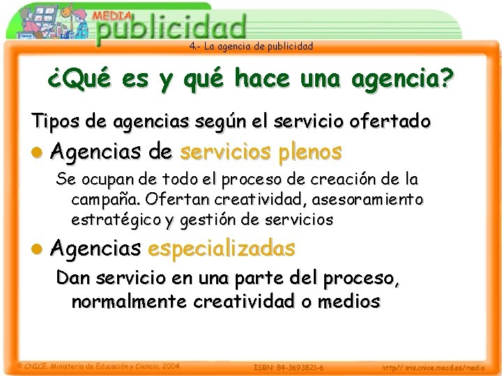 4. - La agencia de publicidad ¿Qué es y qué hace una agencia? Tipos