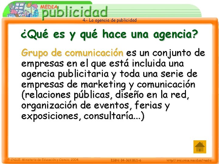 4. - La agencia de publicidad ¿Qué es y qué hace una agencia? Grupo