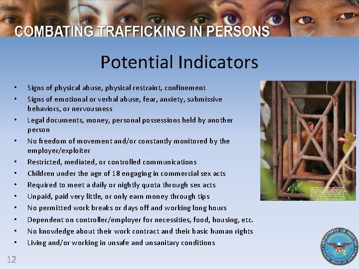 Potential Indicators • • • 12 Signs of physical abuse, physical restraint, confinement Signs