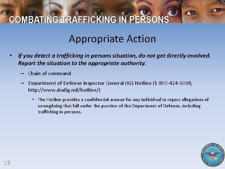 Appropriate Action • If you detect a trafficking in persons situation, do not get