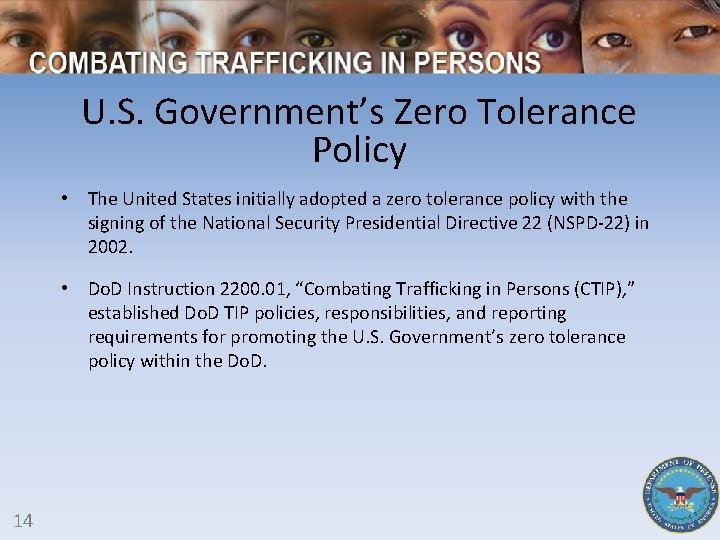 U. S. Government’s Zero Tolerance Policy • The United States initially adopted a zero