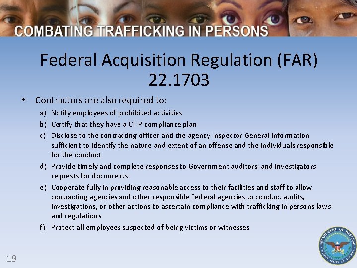 Federal Acquisition Regulation (FAR) 22. 1703 • Contractors are also required to: a) Notify