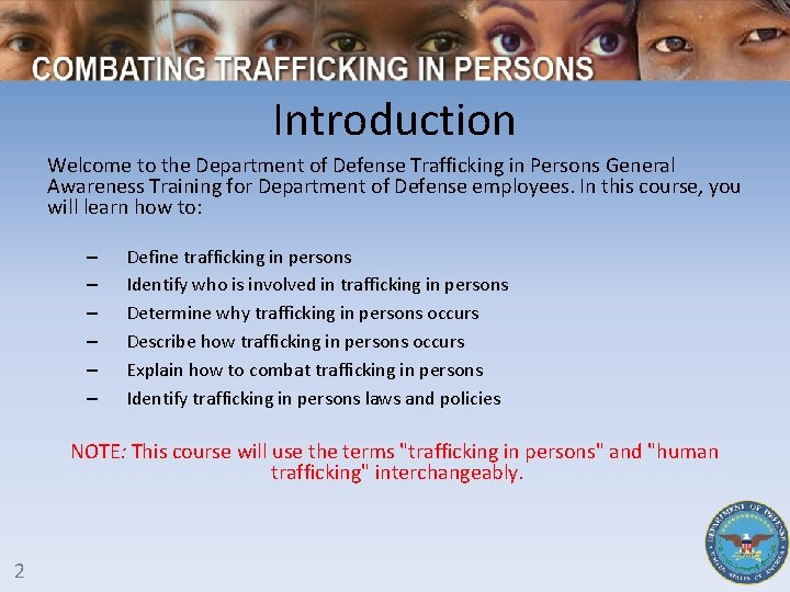 Introduction Welcome to the Department of Defense Trafficking in Persons General Awareness Training for