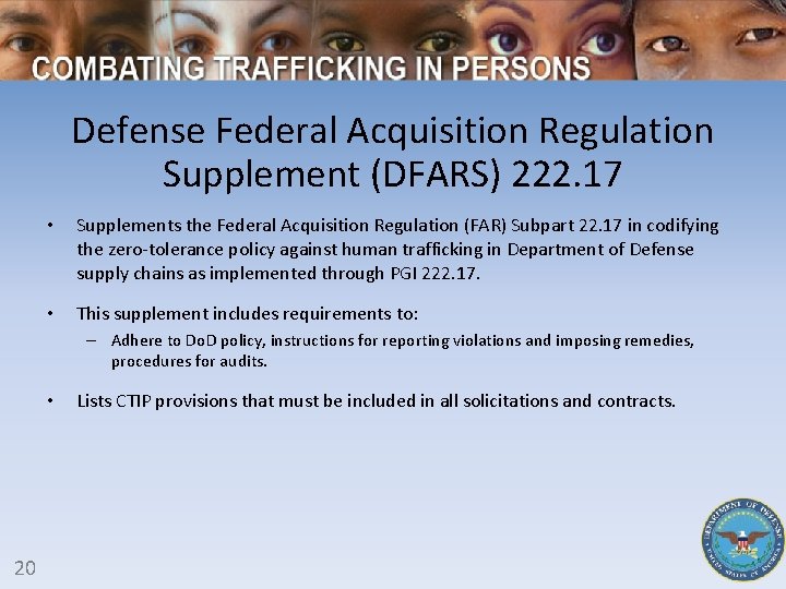 Defense Federal Acquisition Regulation Supplement (DFARS) 222. 17 • Supplements the Federal Acquisition Regulation