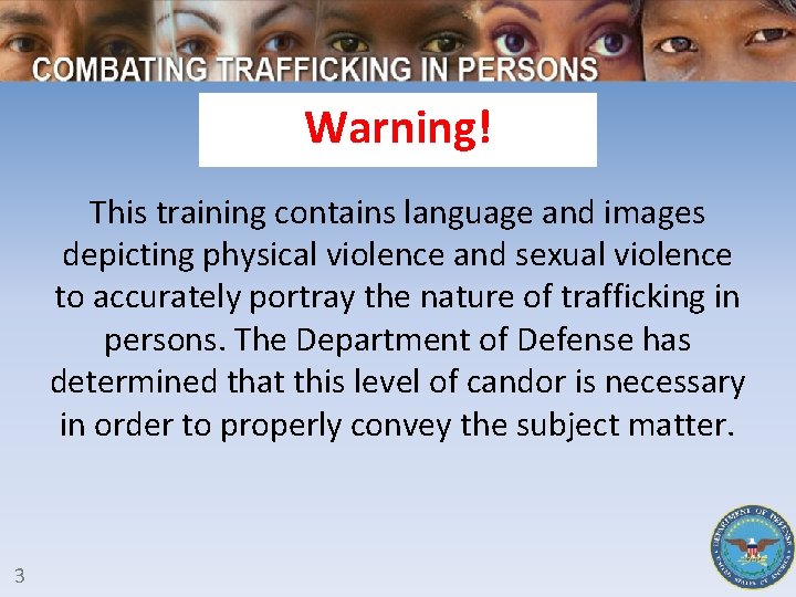 Warning! This training contains language and images depicting physical violence and sexual violence to