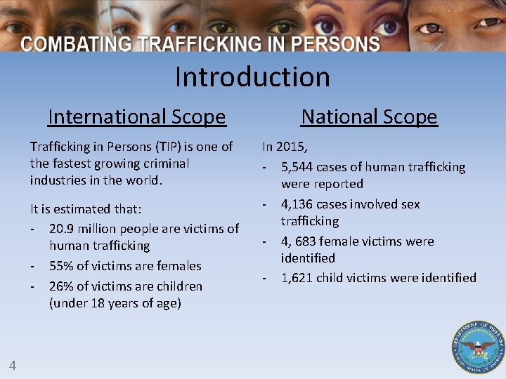 Introduction International Scope Trafficking in Persons (TIP) is one of the fastest growing criminal