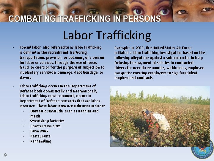 Labor Trafficking 9 - Forced labor, also referred to as labor trafficking, is defined