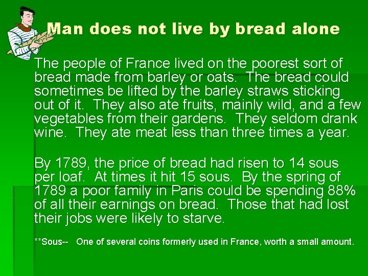 Man does not live by bread alone The people of France lived on the