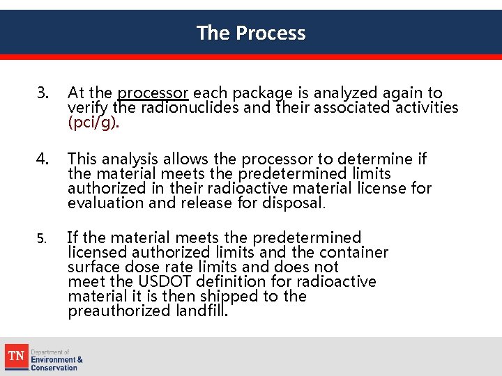 The Process 3. At the processor each package is analyzed again to verify the