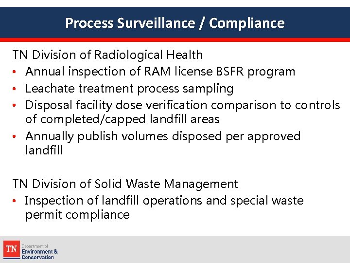 Process Surveillance / Compliance TN Division of Radiological Health • Annual inspection of RAM