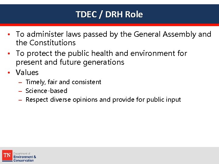 TDEC / DRH Role • To administer laws passed by the General Assembly and