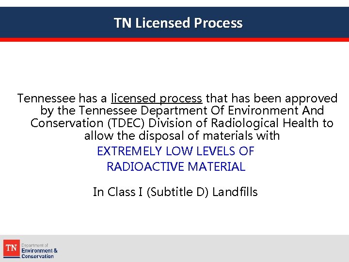 TN Licensed Process Tennessee has a licensed process that has been approved by the