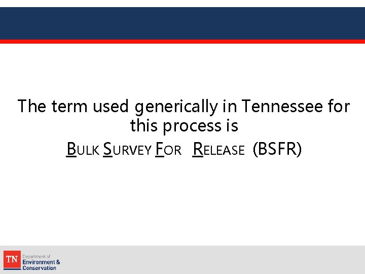 The term used generically in Tennessee for this process is BULK SURVEY FOR RELEASE