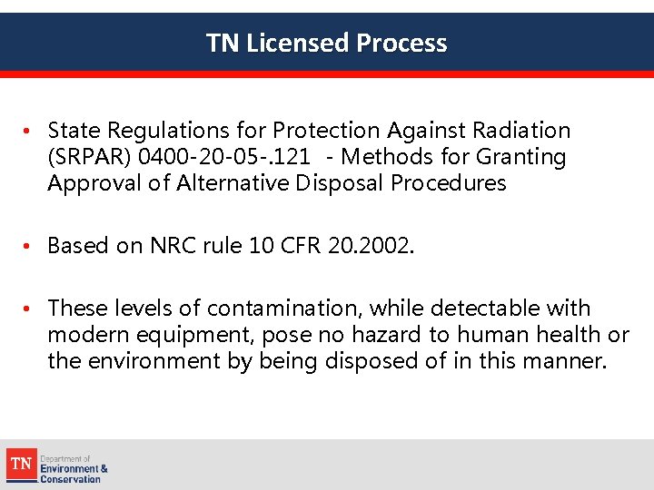 TN Licensed Process • State Regulations for Protection Against Radiation (SRPAR) 0400 -20 -05