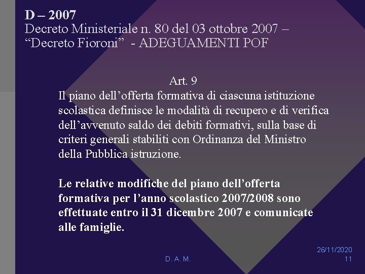 D – 2007 Decreto Ministeriale n. 80 del 03 ottobre 2007 – “Decreto Fioroni”