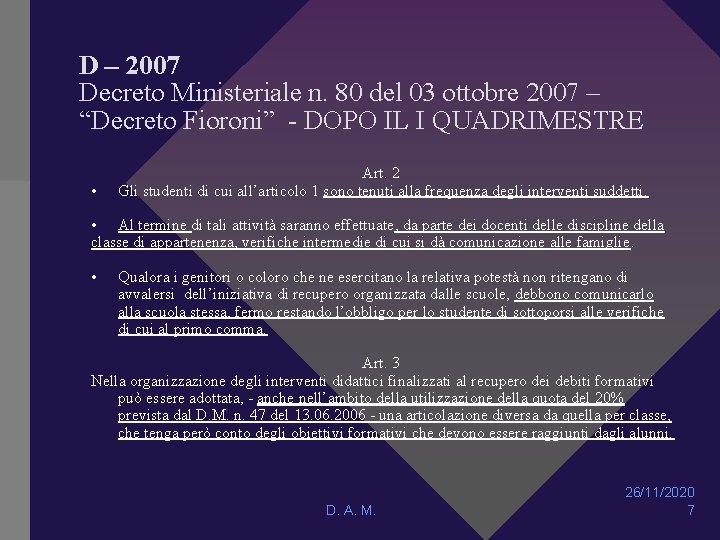 D – 2007 Decreto Ministeriale n. 80 del 03 ottobre 2007 – “Decreto Fioroni”