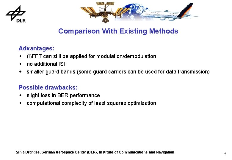 Comparison With Existing Methods Advantages: w (I)FFT can still be applied for modulation/demodulation w