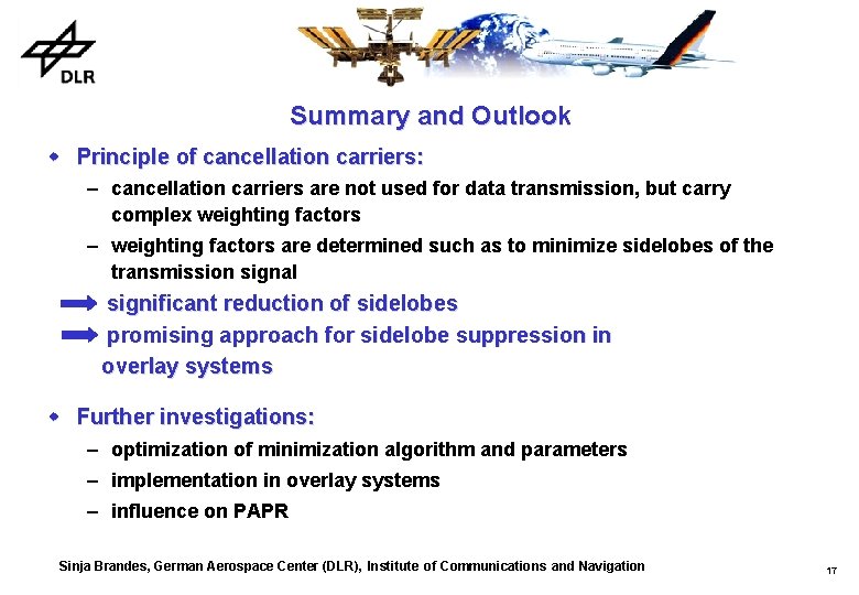 Summary and Outlook w Principle of cancellation carriers: – cancellation carriers are not used
