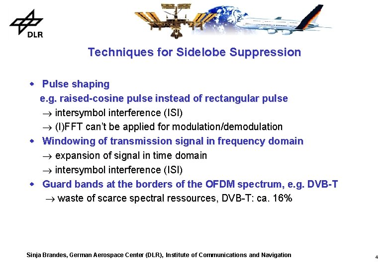 Techniques for Sidelobe Suppression w Pulse shaping e. g. raised-cosine pulse instead of rectangular