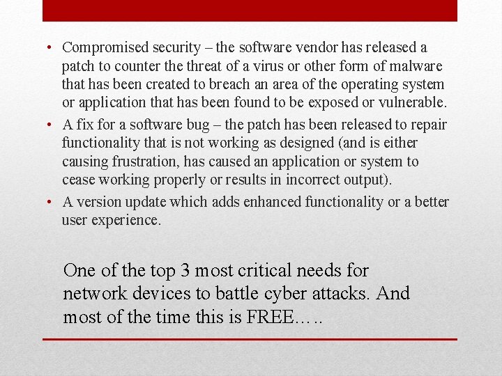  • Compromised security – the software vendor has released a patch to counter