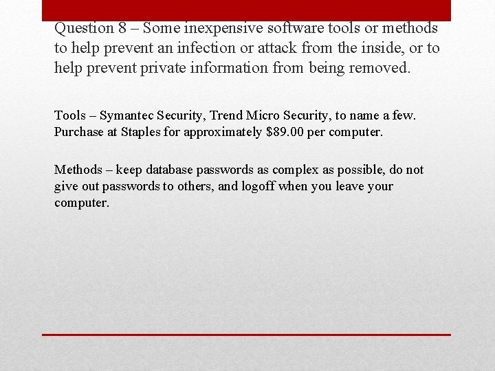 Question 8 – Some inexpensive software tools or methods to help prevent an infection