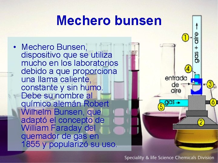 Mechero bunsen • Mechero Bunsen, dispositivo que se utiliza mucho en los laboratorios debido