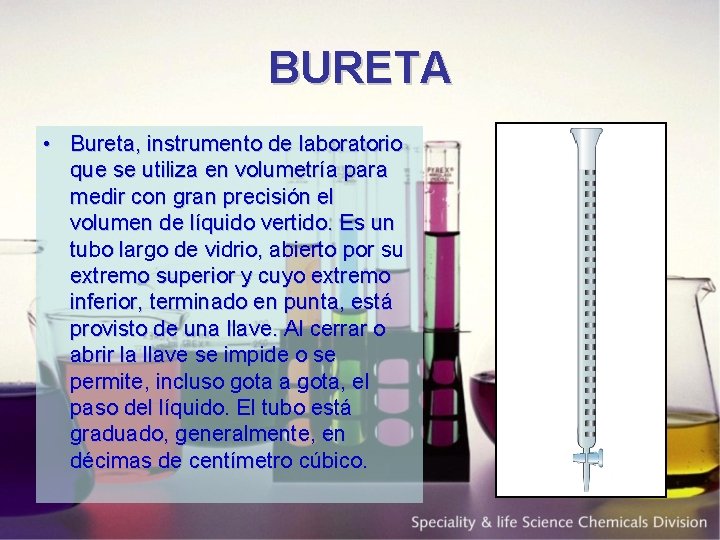 BURETA • Bureta, instrumento de laboratorio que se utiliza en volumetría para medir con