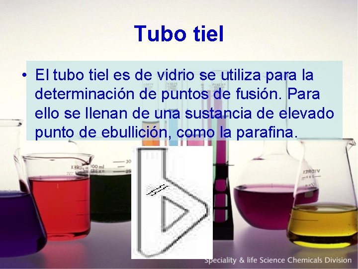 Tubo tiel • El tubo tiel es de vidrio se utiliza para la determinación