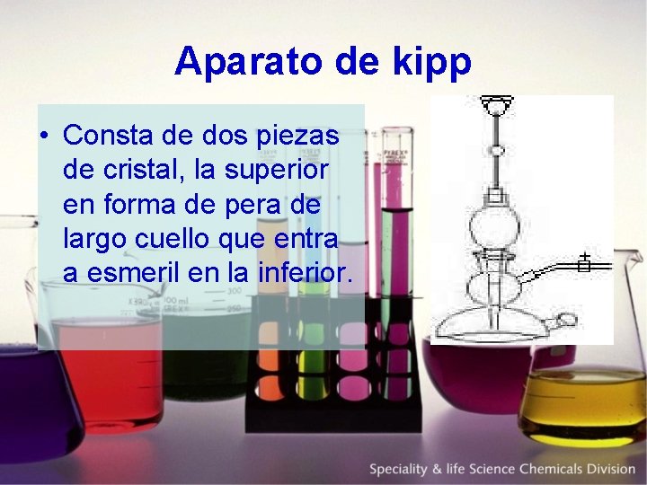 Aparato de kipp • Consta de dos piezas de cristal, la superior en forma