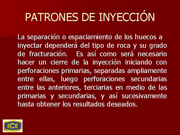 PATRONES DE INYECCIÓN La separación o espaciamiento de los huecos a inyectar dependerá del