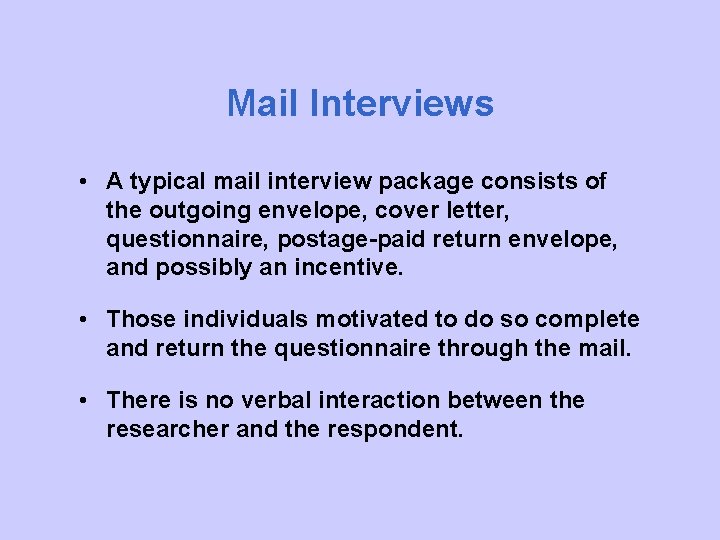 Mail Interviews • A typical mail interview package consists of the outgoing envelope, cover