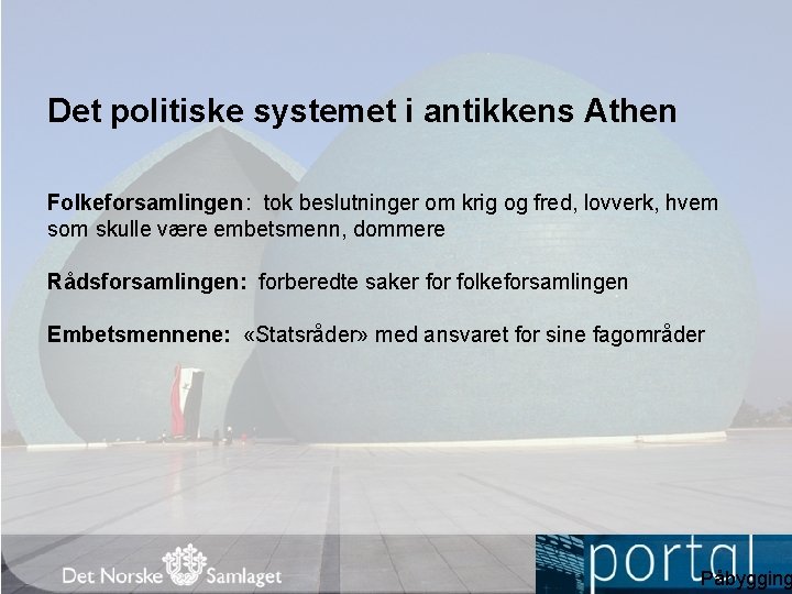 Det politiske systemet i antikkens Athen Folkeforsamlingen : tok beslutninger om krig og fred,