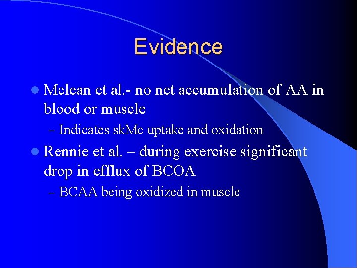 Evidence l Mclean et al. - no net accumulation of AA in blood or