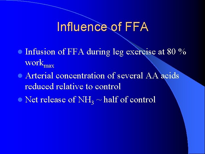 Influence of FFA l Infusion of FFA during leg exercise at 80 % workmax