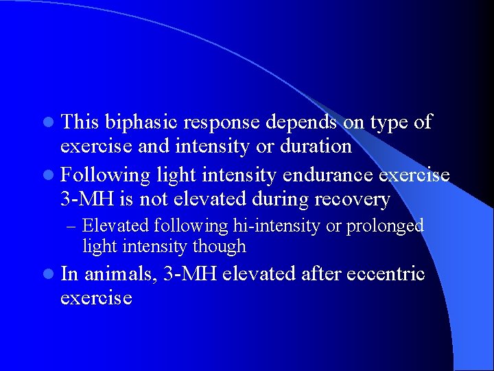 l This biphasic response depends on type of exercise and intensity or duration l