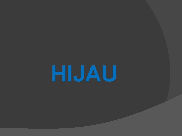 HIJAU 