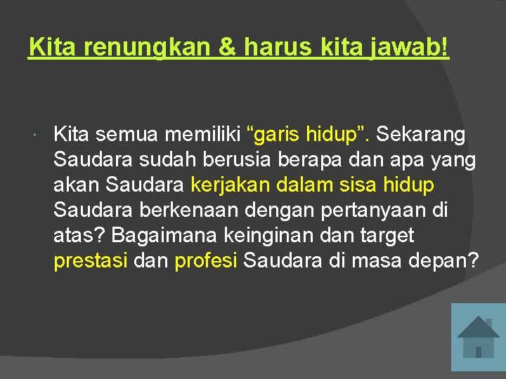 Kita renungkan & harus kita jawab! Kita semua memiliki “garis hidup”. Sekarang Saudara sudah