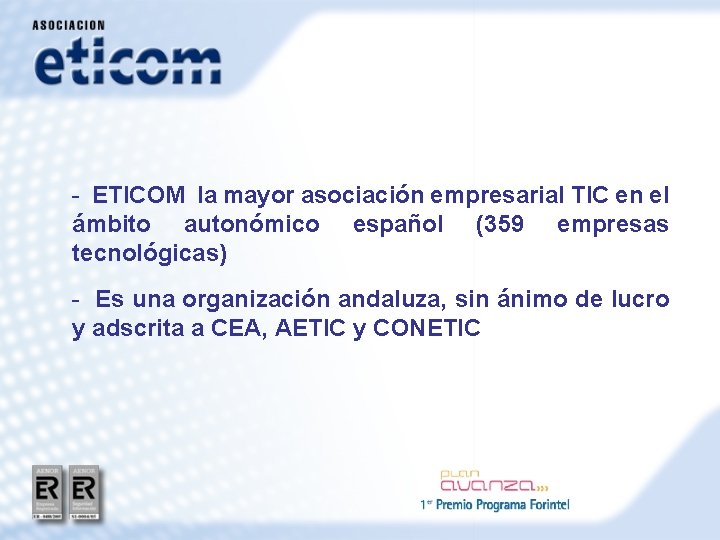 - ETICOM la mayor asociación empresarial TIC en el ámbito autonómico español (359 empresas