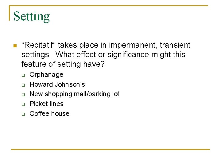 Setting n “Recitatif” takes place in impermanent, transient settings. What effect or significance might